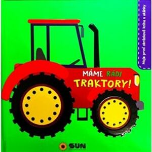 Máme rádi traktory. moje první obrázková kniha s okénky - super leporelo