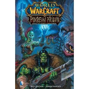 World of Warcraft: Pokrevní přísaha - Doug Wagner, Jheremy Raapack
