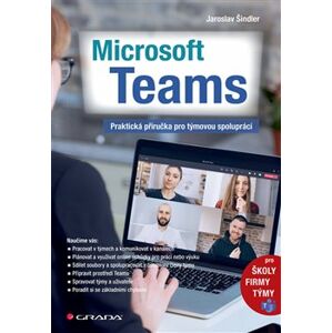 Microsoft Teams. Praktická příručka pro týmovou spolupráci - Jaroslav Šindler