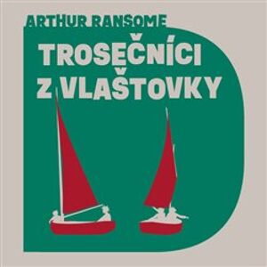 Trosečníci z Vlašťovky, CD - Arthur Ransome