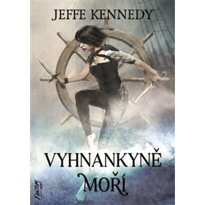 Vyhnankyně moří - Kroniky Dasnarie 2 - Jeffe Kennedy