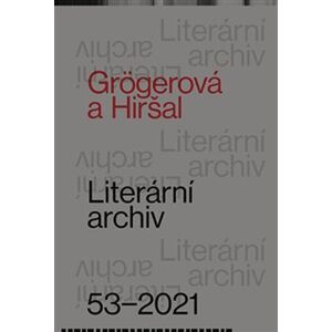 Grögerová a Hiršal.. Literární archiv č. 53/2021 - kol., Pavel Novotný