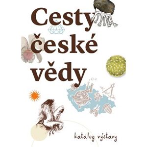 Cesty české vědy. Katalog výstavy