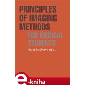 Principles of Imaging Methods for Medical Students - Hana Malíková, kolektiv