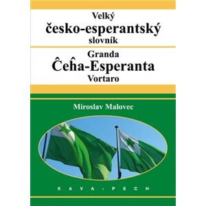 Velký česko-esperantský slovník. Granda Ceha-Esperanta Vortaro - Miroslav Malovec