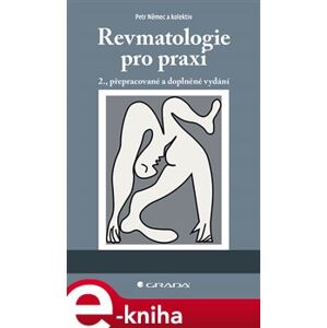 Revmatologie pro praxi. Druhé, přepracované a doplněné vydání - kolektiv, Petr Němec
