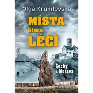 Místa, která léčí. Čechy a Morava - Olga Krumlovská