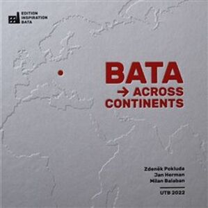 Bata Across Continents - Zdeněk Pokluda, Milan Balabán, Jan Herman