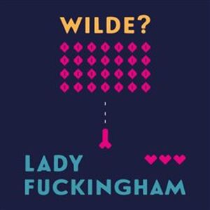 Lady Fuckingham, CD - Oscar Wilde