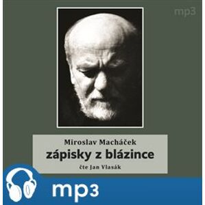 Zápisky z blázince, mp3 - Miroslav Macháček