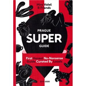Prague Superguide Edition No. 5. First Honest No-Nonsense Guide Curated By Locals - kol., Miroslav Valeš