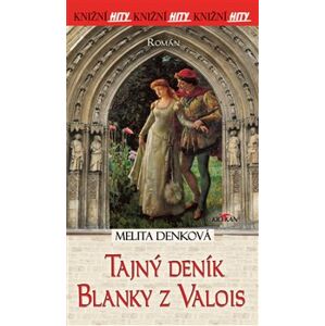 Tajný deník Blanky z Valois - Melita Denková