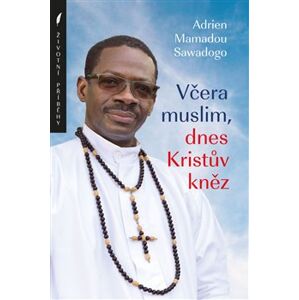 Včera muslim, dnes Kristův kněz - Adrien Mamadou Sawadogo