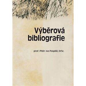 Výběrová bibliografie - Ivo Pospíšil