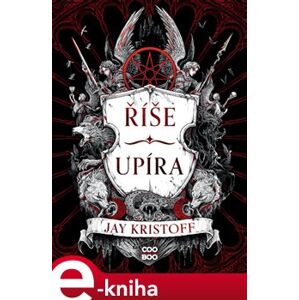 Říše upíra - Jay Kristoff e-kniha