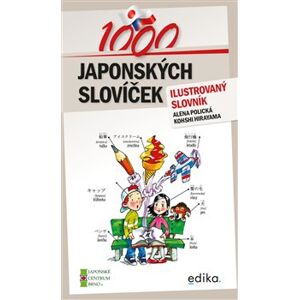 1000 japonských slovíček. Ilustrovaný slovník - Koshi Hirayama, Alena Polická