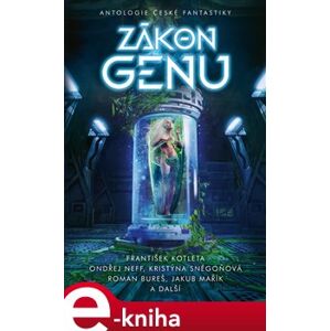 Zákon genu. Antologie české fantastiky e-kniha