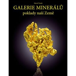 Galerie minerálů - poklady naší Země - Marcel Vanek