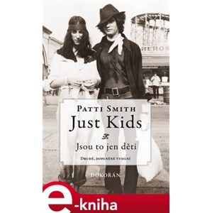 Just Kids / Jsou to jen děti - Patti Smith e-kniha