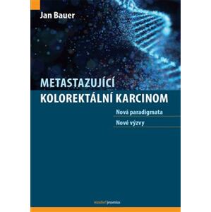 Metastazující kolorektální karcinom - Jan Bauer