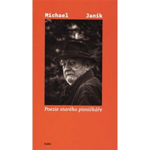 Poezie starého písničkáře - Michael Janík