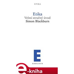 Etika. Velmi stručný úvod - Simon Blackburn e-kniha