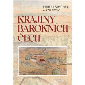 Krajiny barokních Čech - kolektiv, Robert Šimůnek