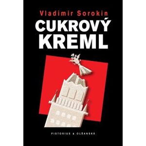 Cukrový Kreml - Vladimír Sorokin