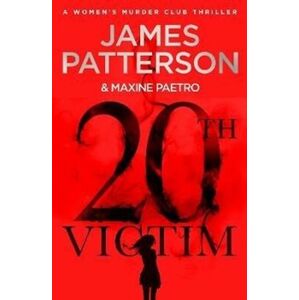 20th Victim : Three cities. Three bullets. Three murders. (Women&apos;s Murder Club 20) - James Patterson, Maxine Paetrová