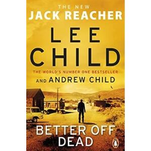 Better Off Dead: (Jack Reacher 26) - Lee Child, Andrew Child