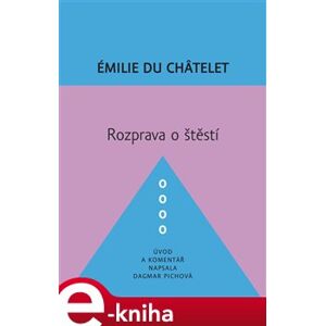 Rozprava o štěstí - Émilie Du Châtelet e-kniha