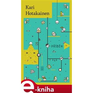 Příběh - Kari Hotakainen e-kniha