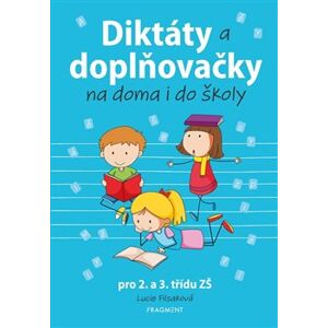 Diktáty a doplňovačky na doma i do školy pro 2. a 3. třídu ZŠ - Lucie Filsaková