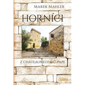 Horníci. z Chateauneuf-du-pape - Marek Mahler