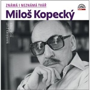 Známá i neznámá tvář. Nahrávky z let 1958–1989, CD - Miloš Kopecký