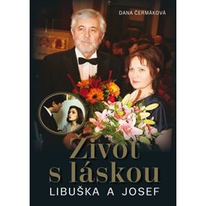 Život s láskou Libuška a Josef - Dana Čermáková