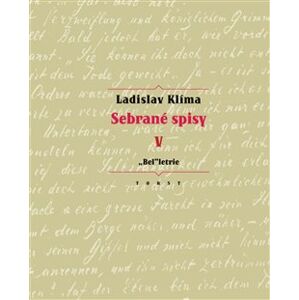 Sebrané spisy V. - „Bel“letrie - Ladislav Klíma