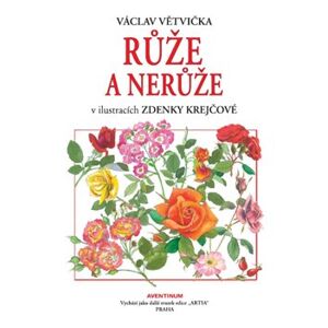 Růže a nerůže. v ilustracích Zdenky Krejčové - Václav Větvička