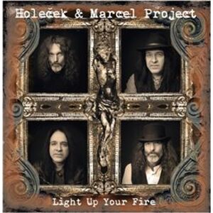 Light Up Your Fire - Holeček & Marcel Project