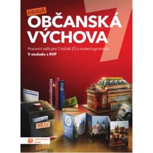 Hravá občanská výchova 7 - pracovní sešit - Anna Géringová, Klára Zicháčková, Kateřina Šrámková