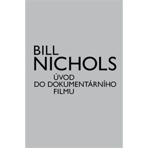 Úvod do dokumentárního filmu - Bill Nichols