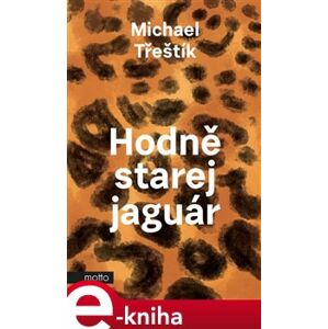 Hodně starej jaguár - Michael Třeštík e-kniha