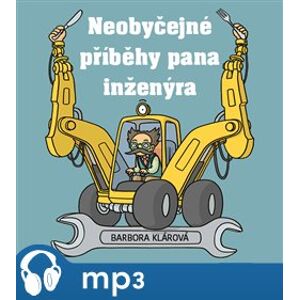 Neobyčejné příběhy pana inženýra, mp3 - Barbora Klárová