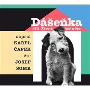 Dášeňka čili Život štěněte, CD - Karel Čapek