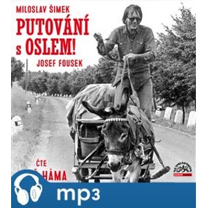 Šimek, Fousek: Putování s oslem!, mp3 - Miloslav Šimek, Josef Fousek