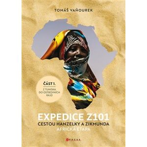 Expedice Z101 Cestou Hanzelky a Zikmunda. Africká etapa - Tunisko, Egypt, Súdán, ostrovy - Tomáš Vaňourek