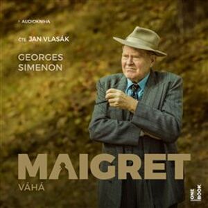 Maigret váhá, CD - Georges Simenon