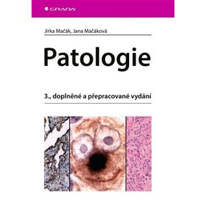 Patologie. 3., doplněné a přepracované vydání - Jirka Mačák, Jana Mačáková