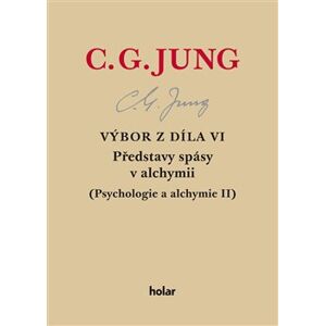 Výbor z díla VI. - Představy spásy v alchymii. Psychologie a alchymie II. - Carl Gustav Jung