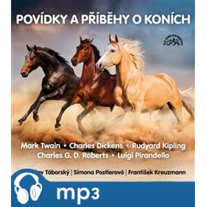 Povídky a příběhy o koních, mp3 - Luigi Pirandello, George Douglas Roberts, Charles Dickens, Mark Twain, Rudyard Kipling